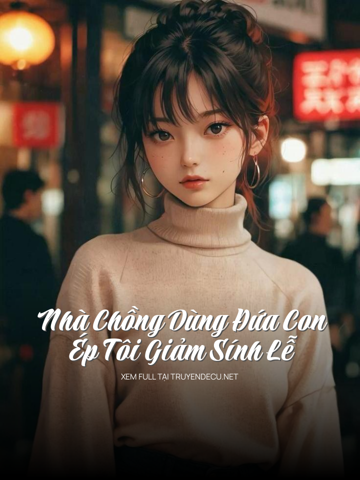 
                            Nhà Chồng Dùng Đứa Con Ép Tôi Giảm Sính Lễ