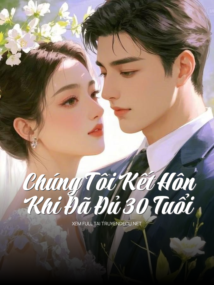 Chúng Tôi Kết Hôn Năm 30 Tuổi