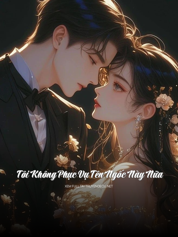 
                            Tôi Không Phục Vụ Tên Ngốc Này Nữa