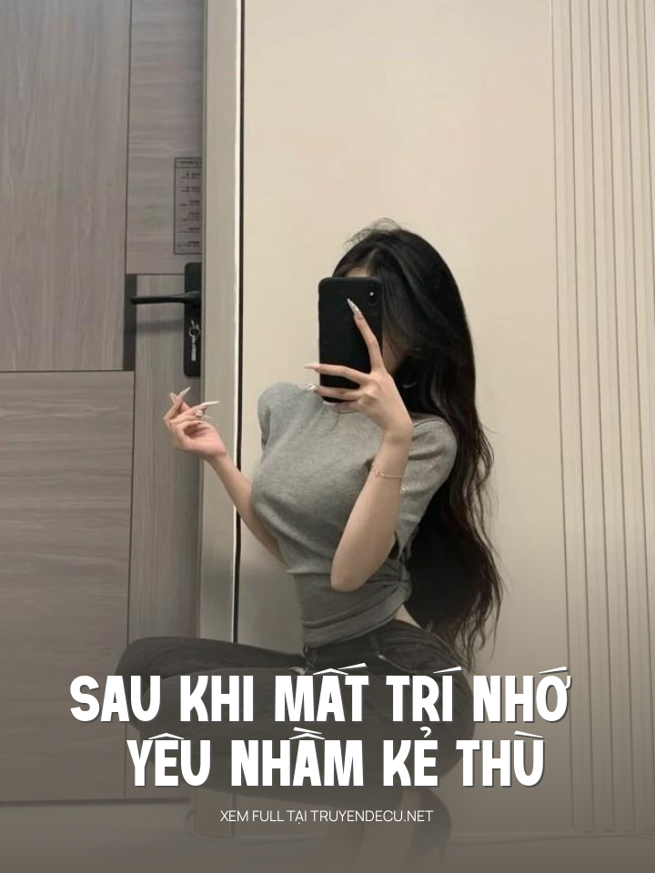 
                            Sau Khi Mất Trí Nhớ Yêu Nhầm Kẻ Thù