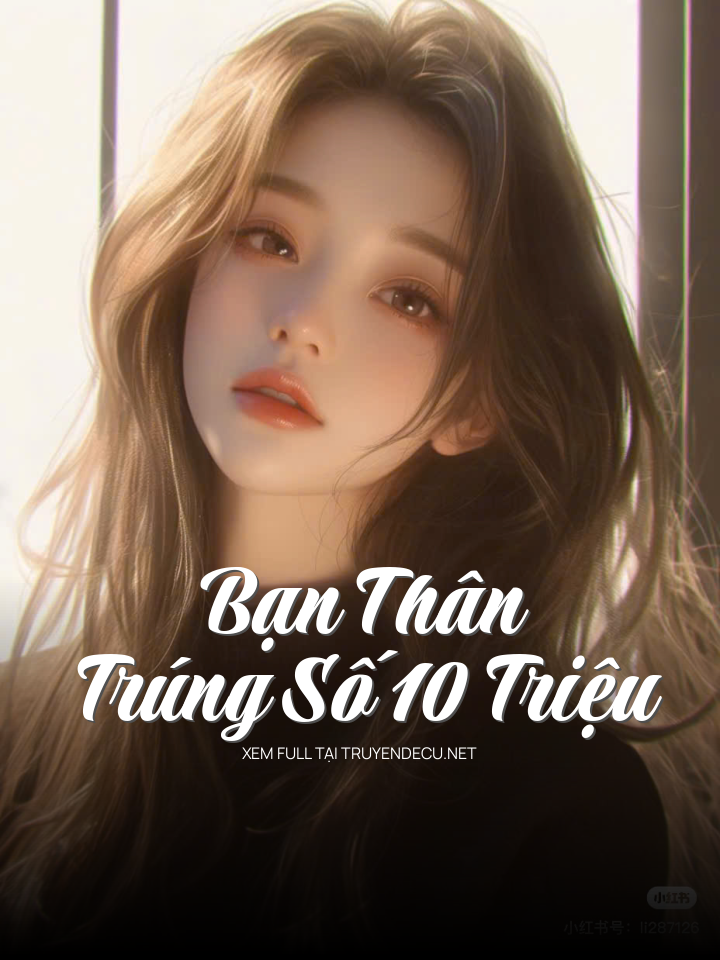 
                            Bạn Thân Trúng Số 10 Triệu