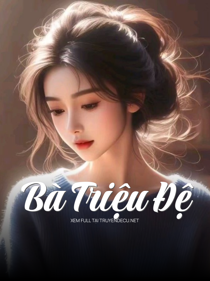 
                            Bà Triệu Đệ