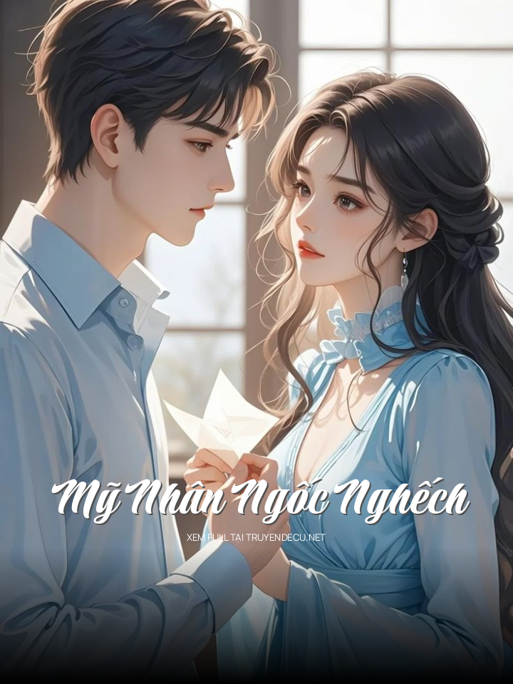 
                            Mỹ Nhân Ngốc Nghếch