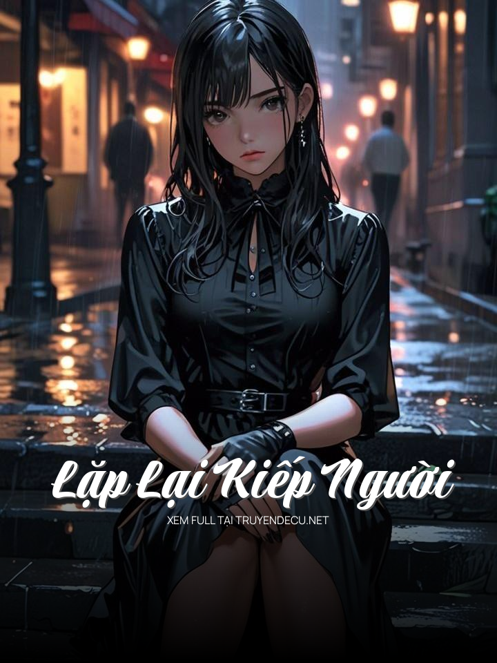
                            Lặp Lại Kiếp Người