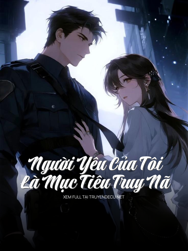 
                            Người Yêu Của Tôi Là Mục Tiêu Truy Nã