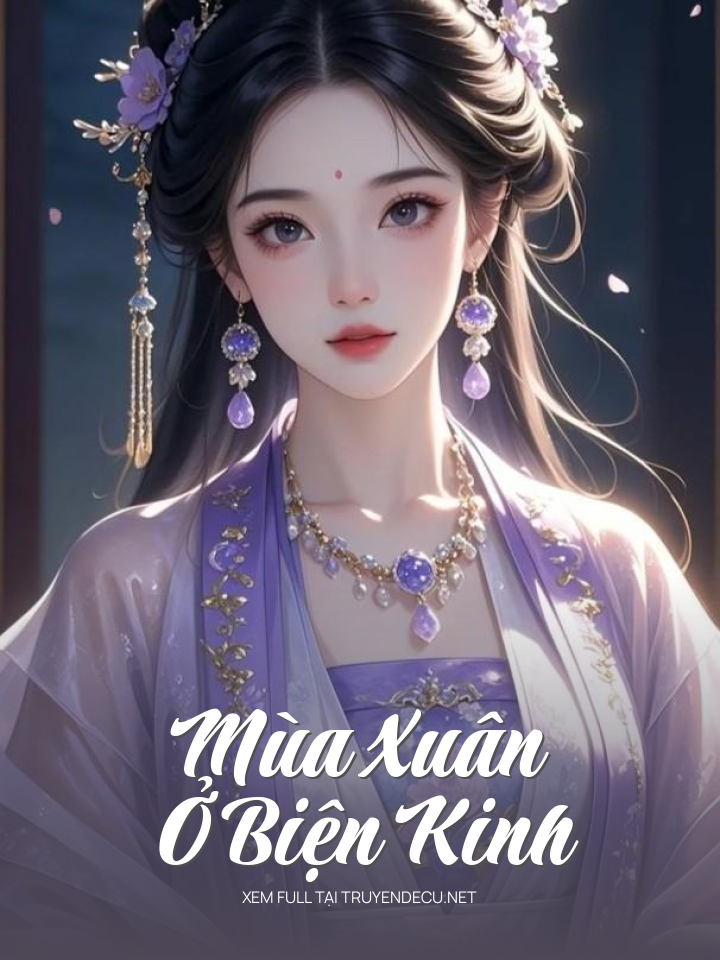 
                            Mùa Xuân Ở Biện Kinh