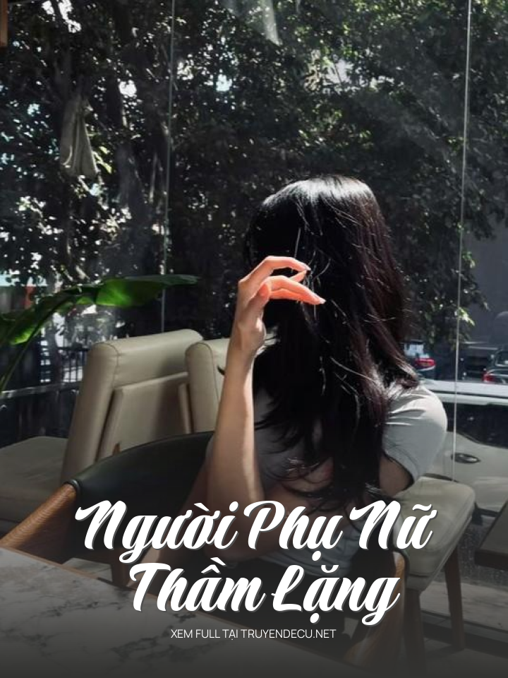 
                            Người Phụ Nữ Thầm Lặng