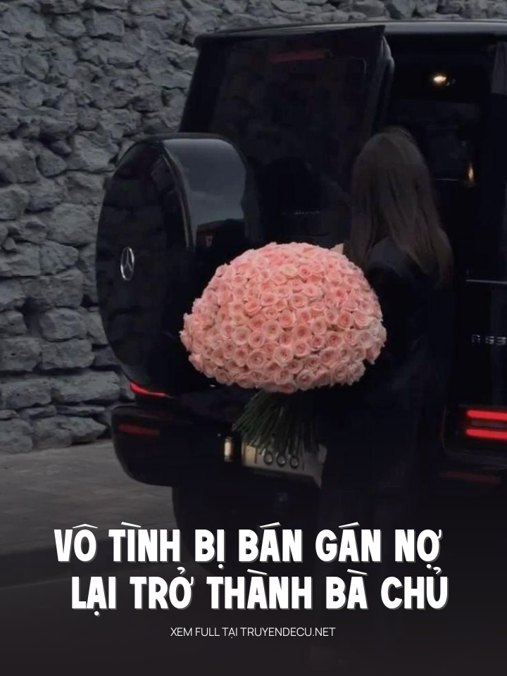 
                            Vô Tình Bị Bán Gán Nợ Lại Trở Thành Bà Chủ