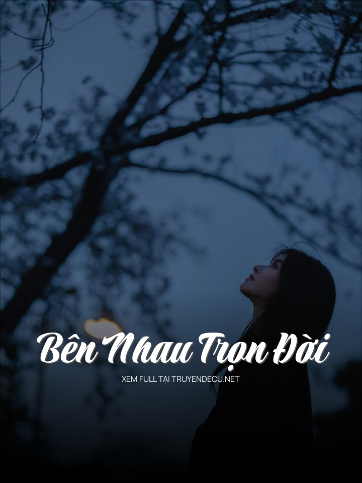 
                            Bên Nhau Trọn Đời