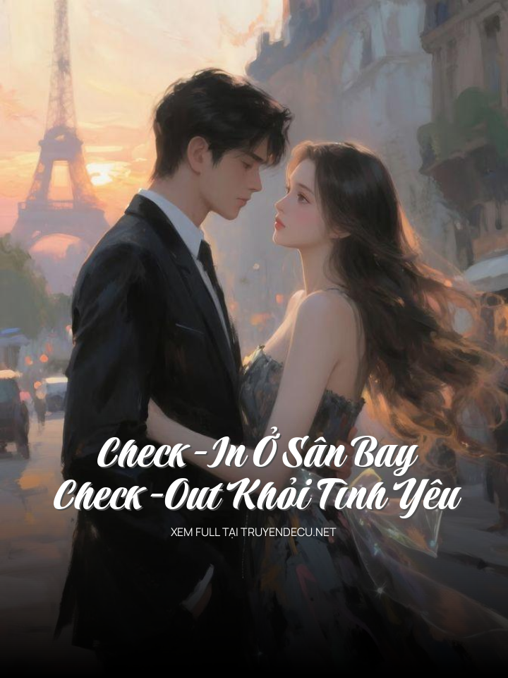 
                            Check-In Ở Sân Bay, Check-Out Khỏi Tình Yêu