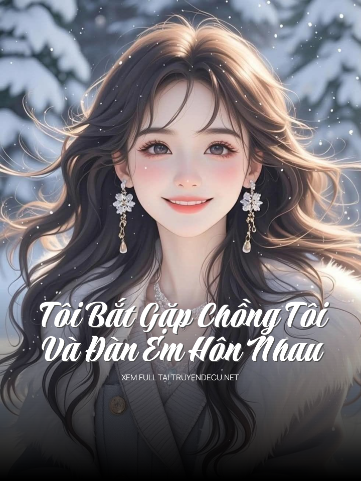 
                            Tôi Bắt Gặp Chồng Tôi Và Đàn Em Hôn Nhau