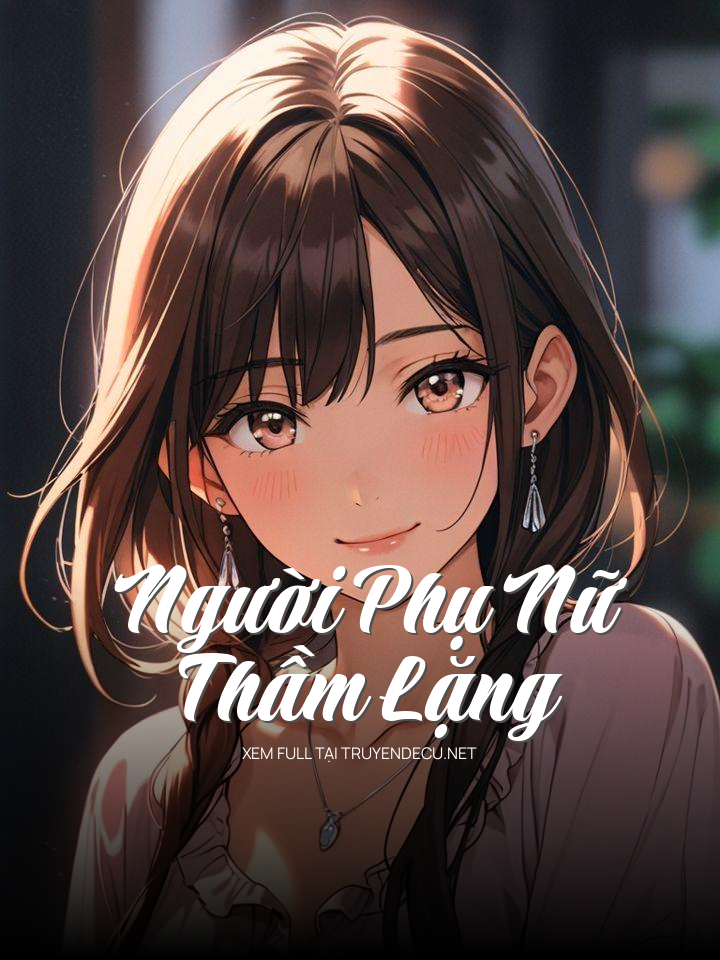 
                            Người Phụ Nữ Thầm Lặng
