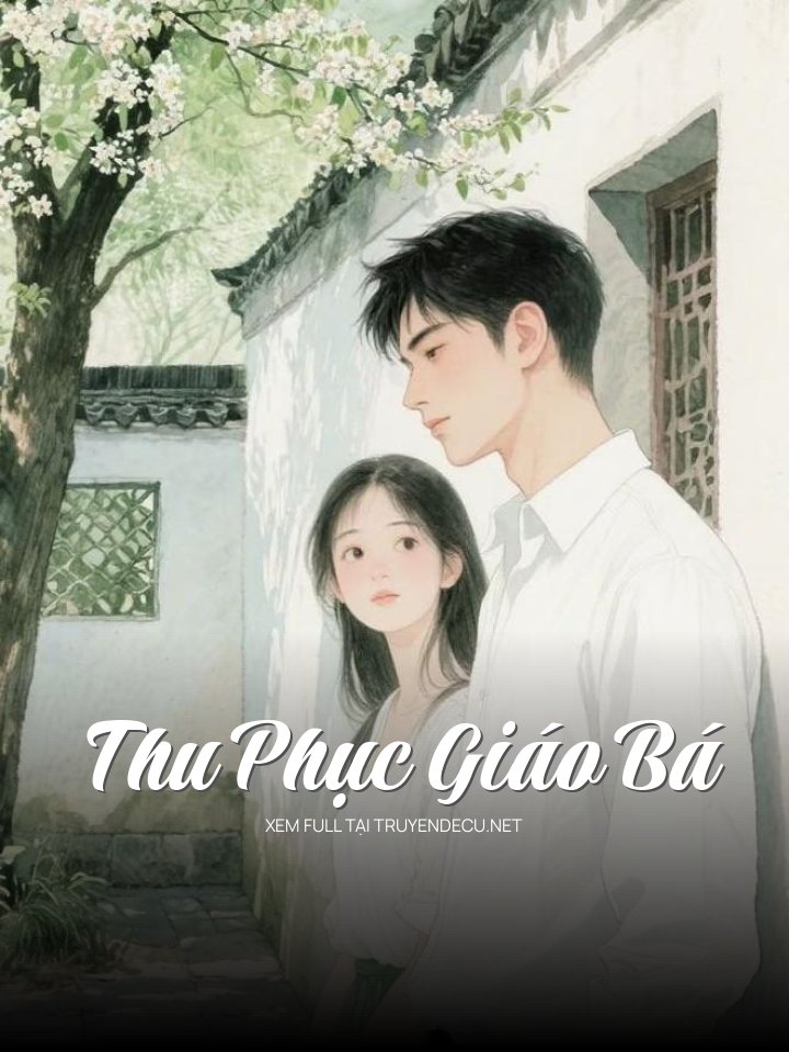 
                            Thu Phục Giáo Bá