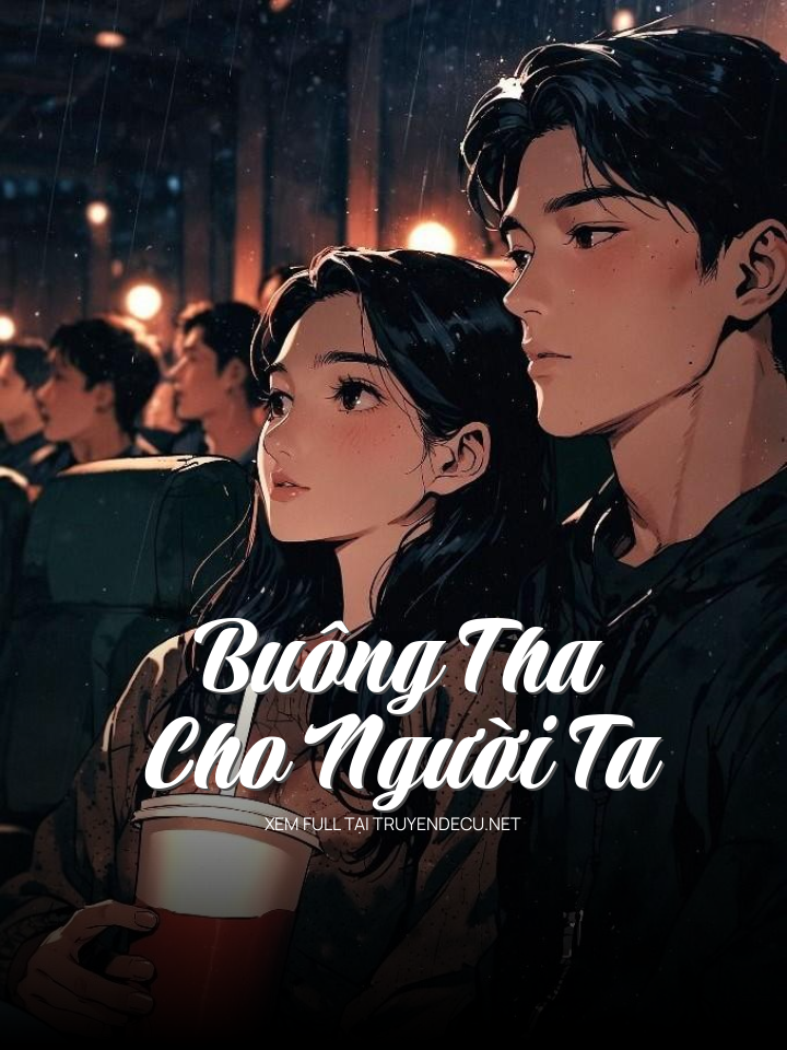 
                            Buông Tha Cho Người Ta