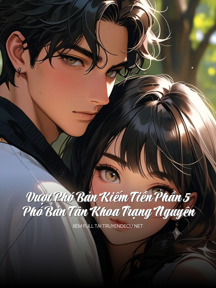 
                            Vượt Phó Bản Kiếm Tiền Phần 5: Phó Bản Tân Khoa Trạng Nguyên