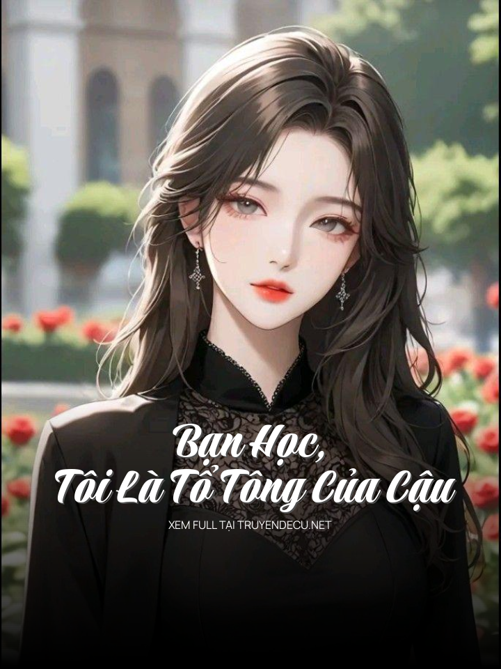 
                            Bạn Học, Tôi Là Tổ Tông Của Cậu