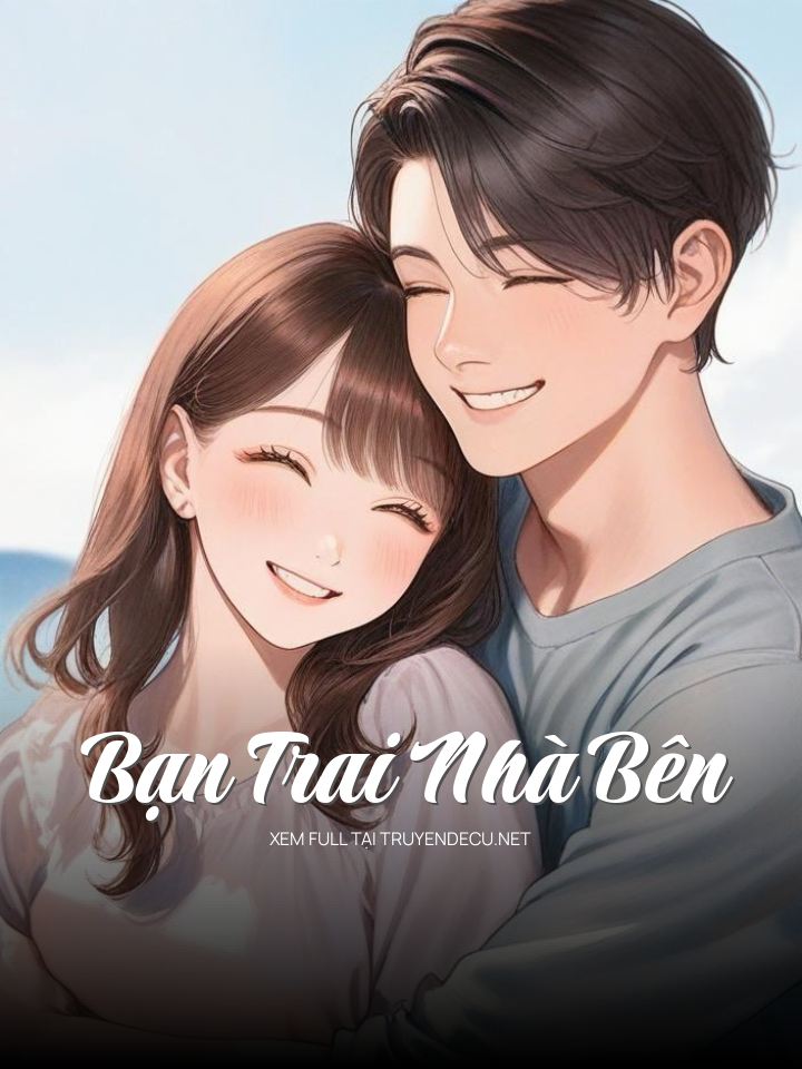 
                            Bạn Trai Nhà Bên