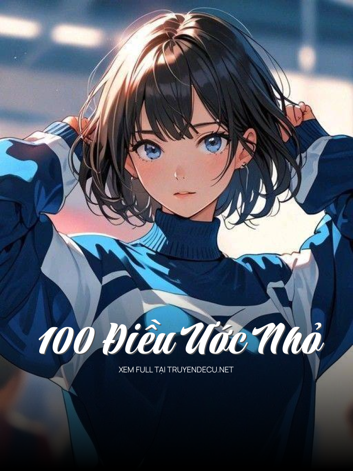 
                            100 Điều Ước Nhỏ