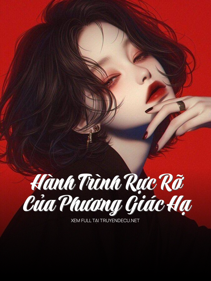 
                            Hành Trình Rực Rỡ Của Phương Giác Hạ