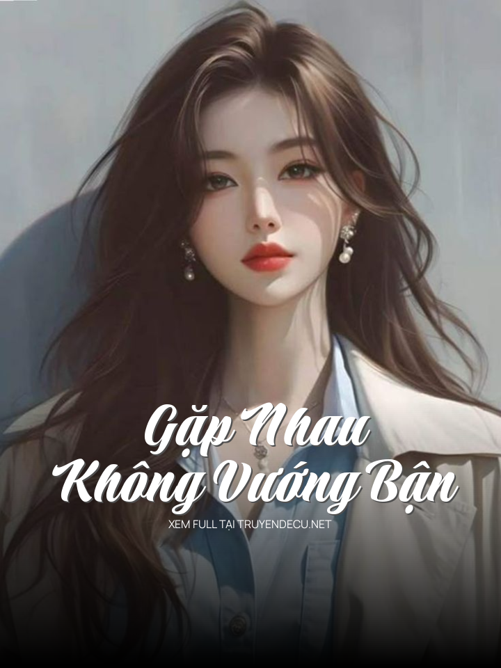 Gặp Nhau Không Vướng Bận