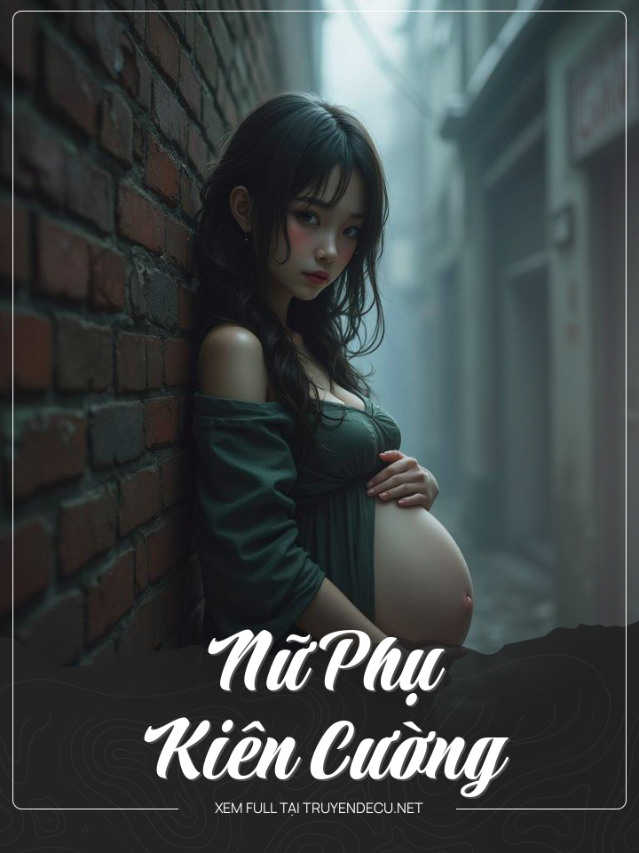 
                            Nữ Phụ Kiên Cường