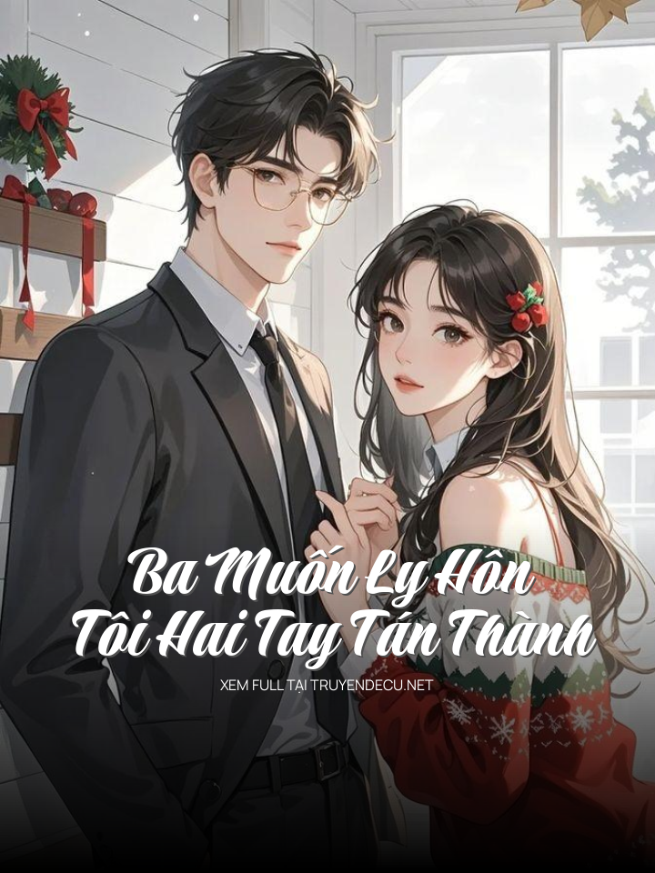 
                            Ba Muốn Ly Hôn, Tôi Hai Tay Tán Thành