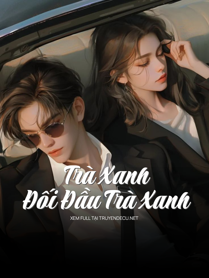 Trà Xanh Đối Đầu Trà Xanh