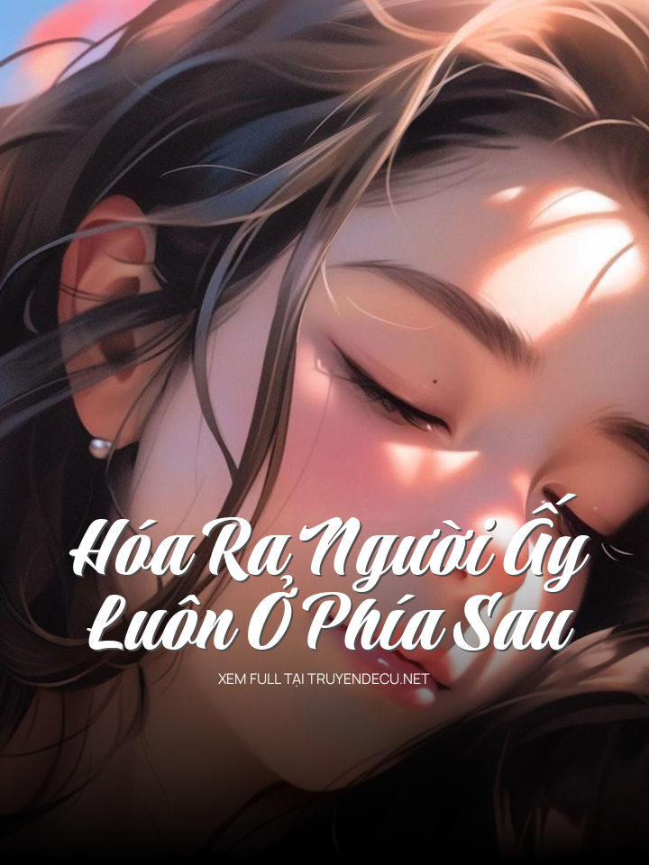 Hóa Ra Người Ấy Luôn Ở Phía Sau