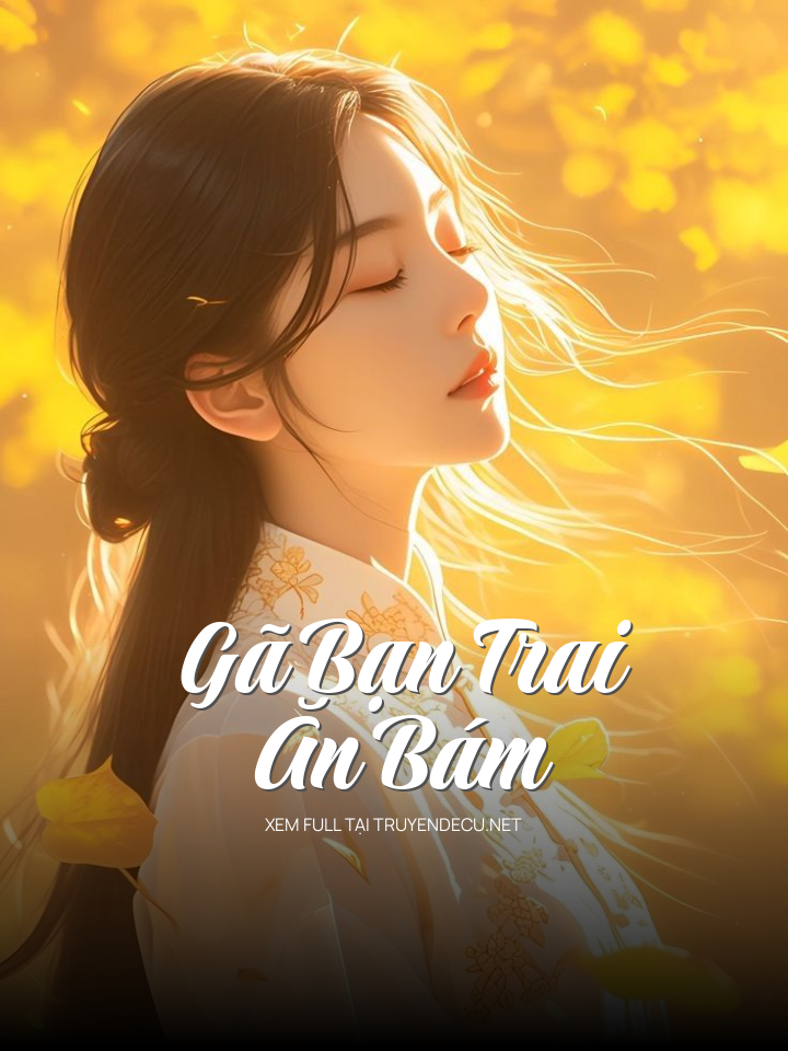 
                            Gã Bạn Trai Ăn Bám