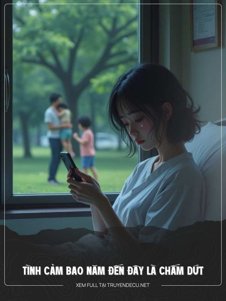 
                            Tình Cảm Bao Năm Đến Đây Là Chấm Dứt