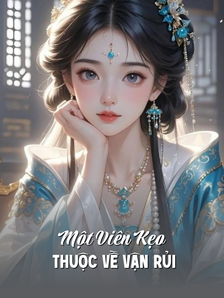 
                            Một Viên Kẹo Thuộc Về Vận Rủi