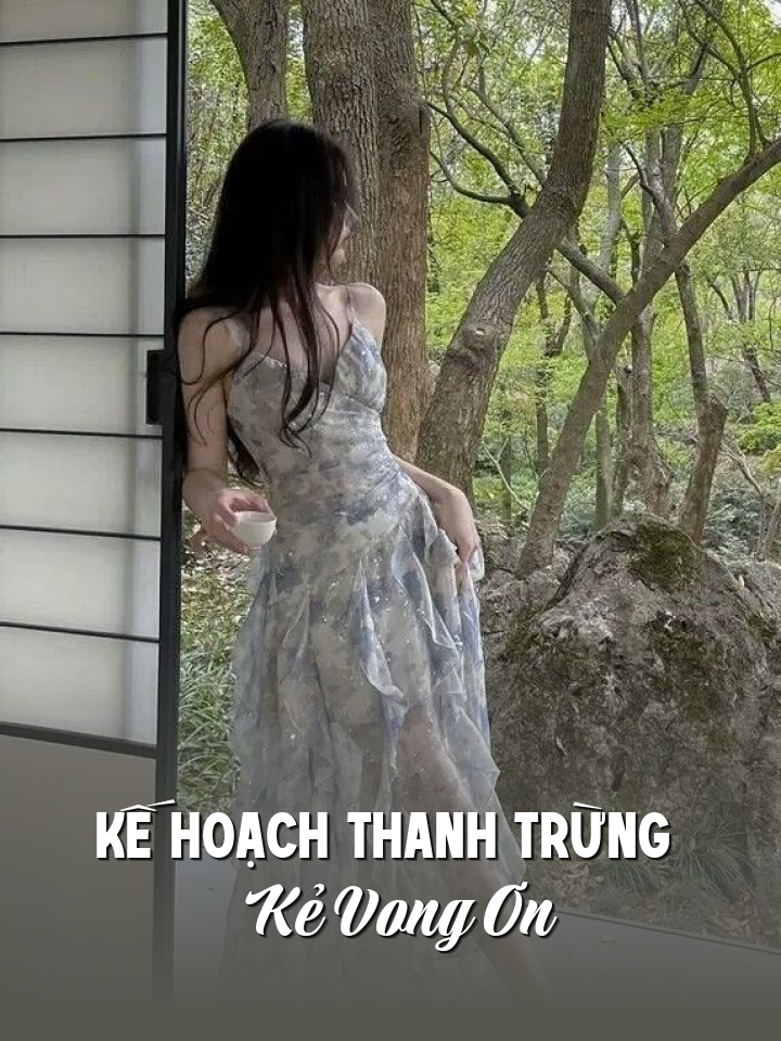 
                            Kế Hoạch Thanh Trừng Kẻ Vong Ơn