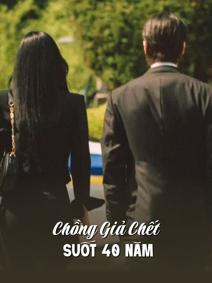 
                            Chồng Giả Chết Suốt 40 Năm