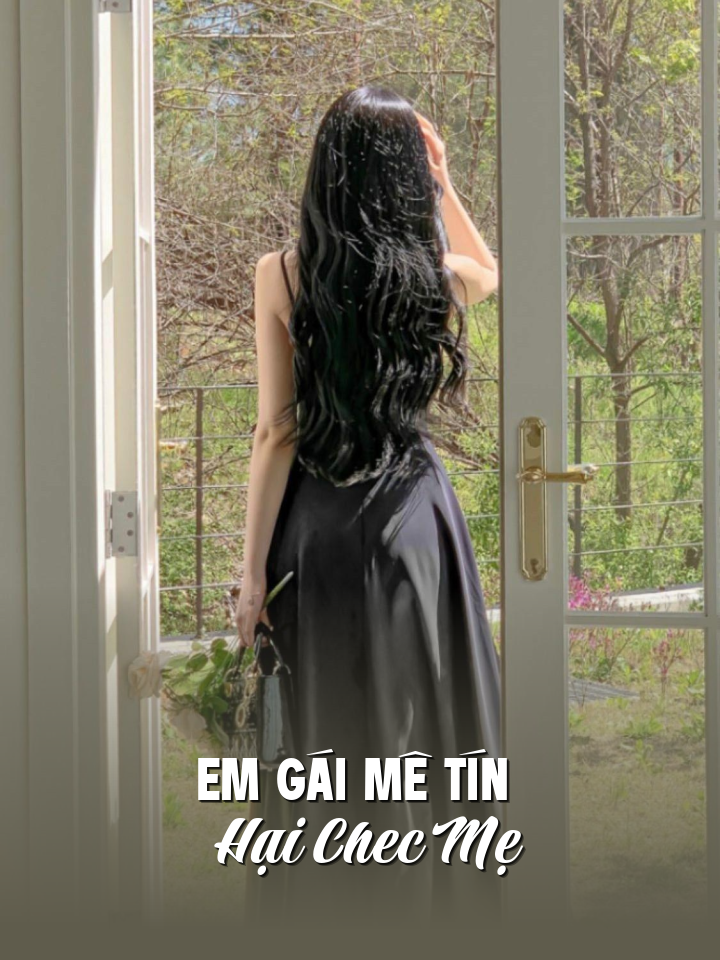 
                            Em Gái Mê Tín Hại Chec Mẹ