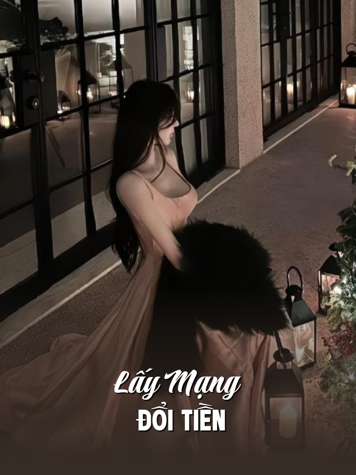 
                            Lấy Mạng Đổi Tiền