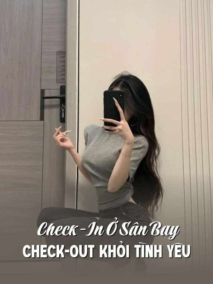 
                            Check-In Ở Sân Bay, Check-Out Khỏi Tình Yêu