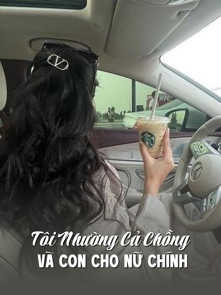 
                            Tôi Nhường Cả Chồng Và Con Cho Nữ Chính