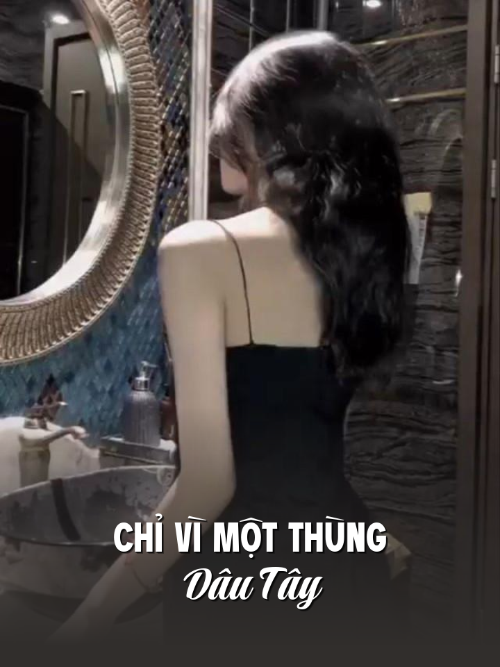 
                            Chỉ Vì Một Thùng Dâu Tây