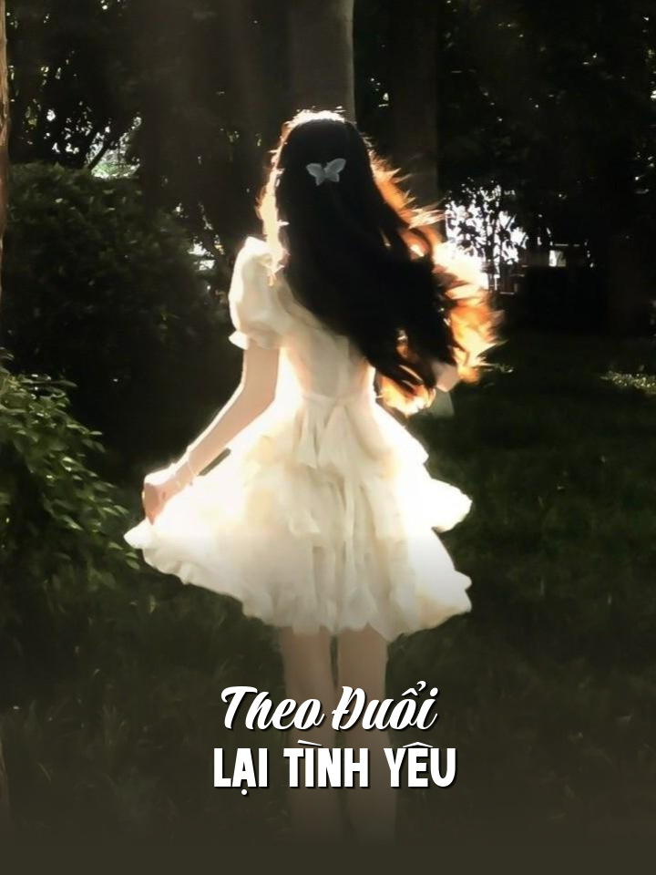 
                            Theo Đuổi Lại Tình Yêu