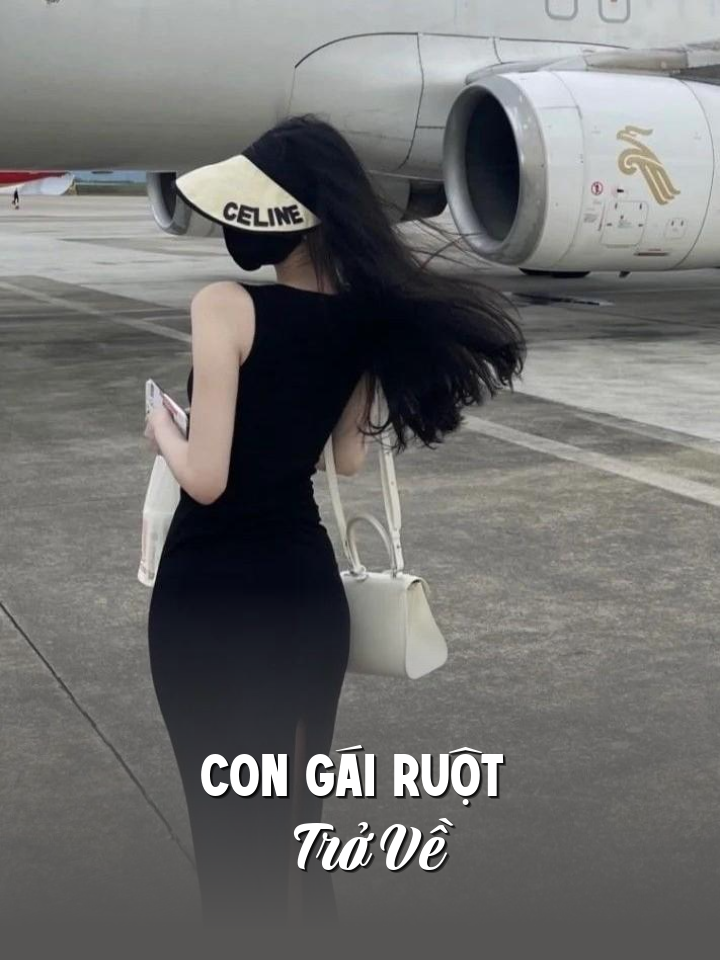 
                            Con Gái Ruột Trở Về