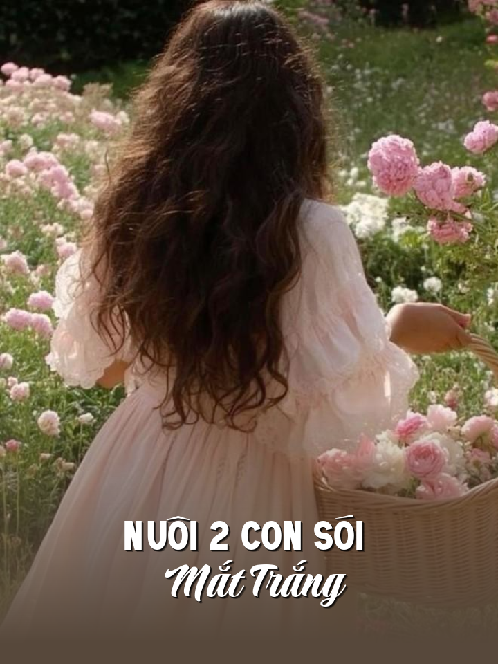 
                            Nuôi 2 Con Sói Mắt Trắng