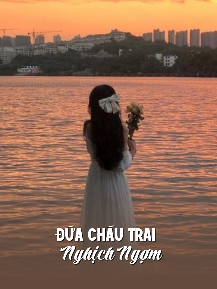 
                            Đứa Cháu Trai Nghịch Ngợm