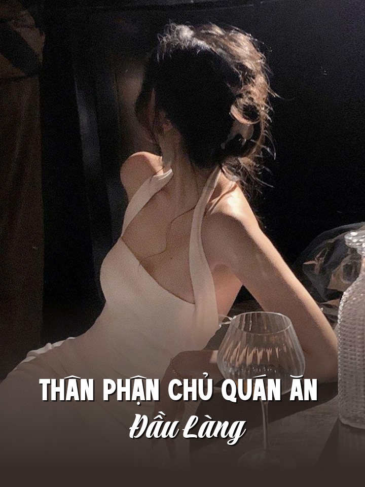 
                            Thân Phận Chủ Quán Ăn Đầu Làng