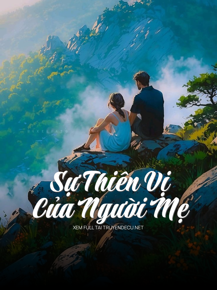 
                            Sự Thiên Vị Của Người Mẹ