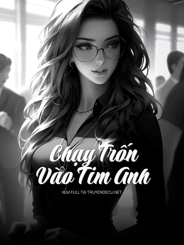 Chạy Trốn Vào Tim Anh