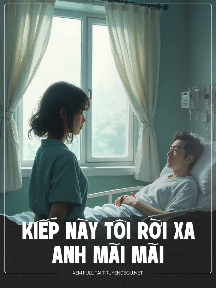 Kiếp Này Tôi Rời Xa Anh Mãi Mãi