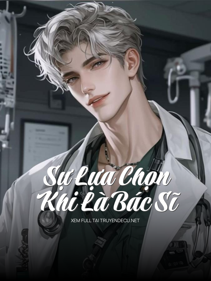 
                            Sự Lựa Chọn Khi Là Bác Sĩ