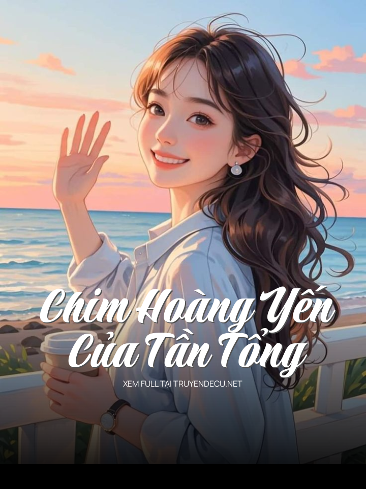 Chim Hoàng Yến Của Tần Tổng