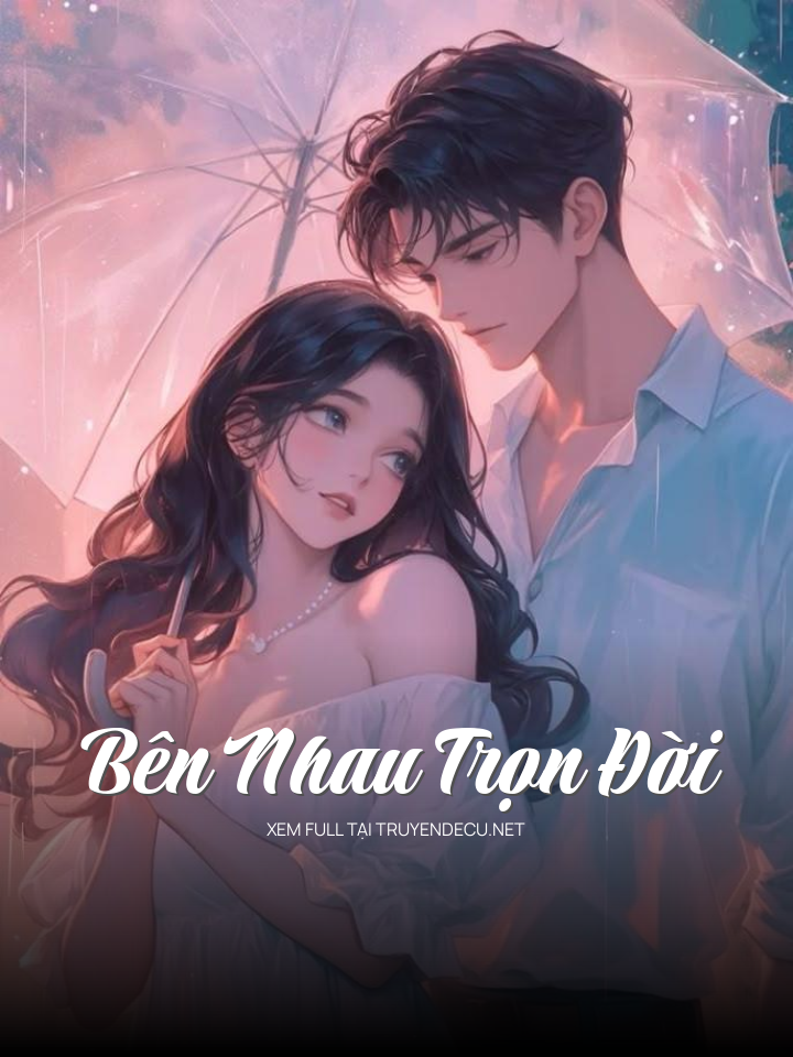 
                            Bên Nhau Trọn Đời