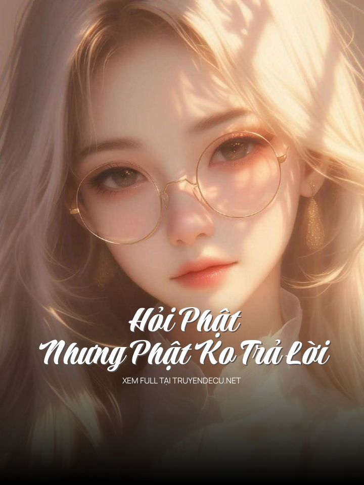 
                            Hỏi Phật Nhưng Phật Ko Trả Lời